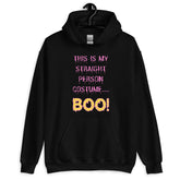 This Is My Straight Person ...boo! Unisex Hoodie